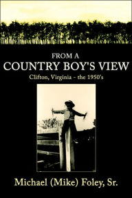 From a Country Boy's View: Clifton, Virg