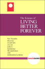 The Science of Living Better Forever