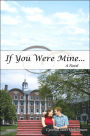 If You Were Mine ...: A Novel