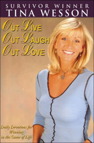 Title: Out Live, Out Laugh, Out Love, Author: Tina Wesson