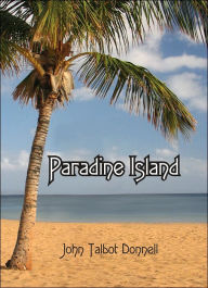 Title: Paradine Island, Author: John Talbot Donnell