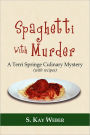 Spaghetti with Murder: A Terri Springe Culinary Mystery