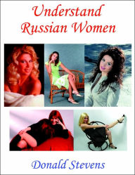 Title: Understand Russian Women, Author: Donald Stevens