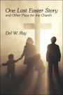 One Last Easter Story and Other Plays for the Church