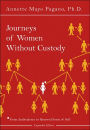 Journeys of Women Without Custody: From Ambivalence to Renewed Sense of Self