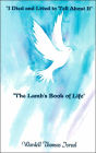 I Died and Lived to Tell about It: The Lamb's Book of Life