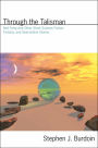 Through the Talisman: And Forty-nine Other Short Science Fiction Fantasy and Speculative Stories