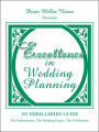 Excellence in Wedding Planning: The Preliminaries... the Wedding Proper... the Celebrations