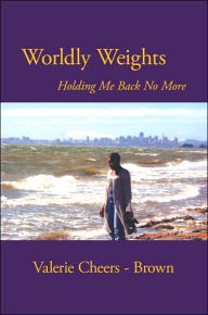 Worldly Weights Holding Me Back No More