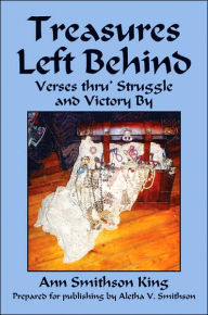 Treasures Left Behind: Verses thru' Struggle and Victory By