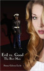 Evil vs. Good the Best Man