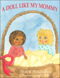Title: A Doll Like My Mommy, Author: Beth E Houghtaling