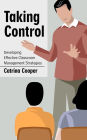 Taking Control: Developing Effective Classroom Management Strategies