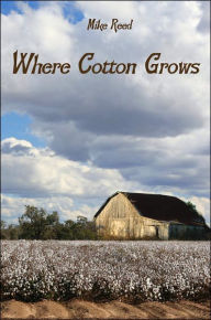 Title: Where Cotton Grows, Author: Mike Reed