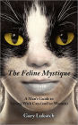 The Feline Mystique: A Man's Guide To Living With Cats And/Or Women