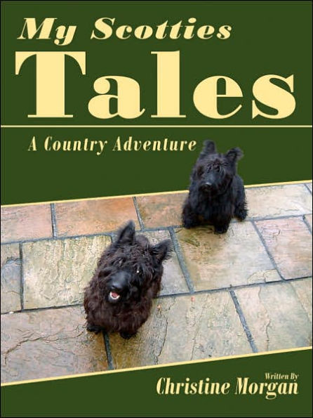 My Scotties Tales: A Country Adventure