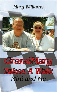 Title: GrandMary Takes A Walk: Mini and Me, Author: Mary Williams