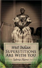 West Indian Superstitions Are with You: West Indian
