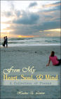 From My Heart Soul and Mind: A Collection of Poems