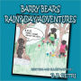Barry bear's rainy day Adventures