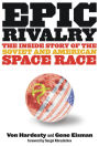 Epic Rivalry: Inside The Soviet and American Space Race
