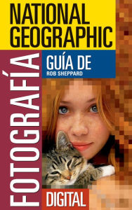 National Geographic Guia de Fotograffa Digital