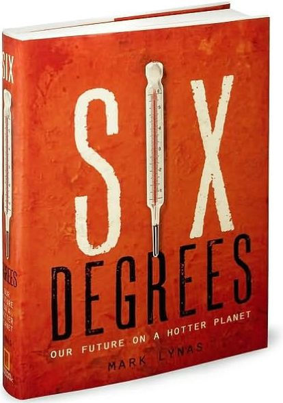 Six Degrees: Our Future on a Hotter Planet