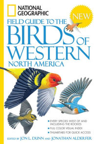 Title: National Geographic Field Guide to the Birds of Western North America, Author: Jon L. Dunn