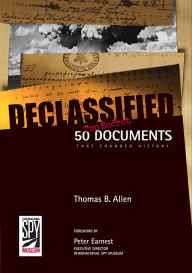 Title: Declassified: 50 Top-Secret Documents That Changed History, Author: Thomas Allen