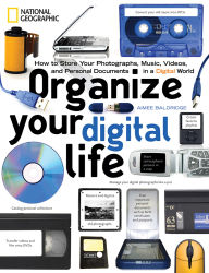 Title: Organize Your Digital Life: How to Store Your Photographs, Music, Videos, and Personal Documents in a Digital World, Author: Aimee Baldridge