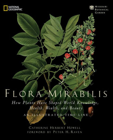 Flora Mirabilis: How Plants Have Shaped World Knowledge, Health, Wealth, and Beauty