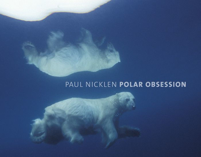 Polar Obsession by Paul Nicklen, Hardcover Barnes & Noble®