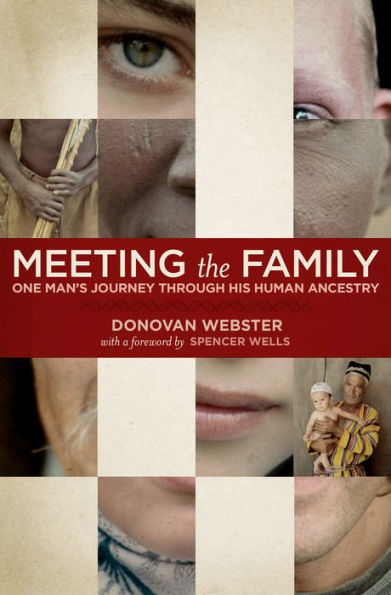 Meeting the Family: One Man's Journey Through His Human Ancestry