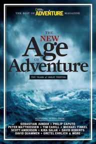 Title: The New Age of Adventure: Ten Years of Great Writing, Author: John Rasmus