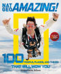 Nat Geo Amazing!: 100 People, Places, and Things That Will Wow You