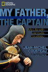 Alternative view 1 of My Father, the Captain: My Life With Jacques Cousteau
