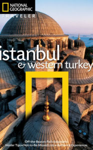 Title: National Geographic Traveler: Istanbul and Western Turkey, Author: Tristan Rutherford