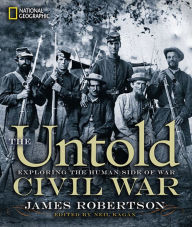 Title: The Untold Civil War: Exploring the Human Side of War, Author: James Robertson