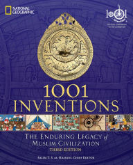 Title: 1001 Inventions: The Enduring Legacy of Muslim Civilization: Official Companion to the 1001 Inventions Exhibition, Author: Salim T.S. Al-Hassani