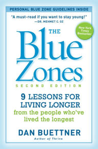 Title: The Blue Zones, Second Edition: 9 Lessons for Living Longer From the People Who've Lived the Longest, Author: Dan Buettner