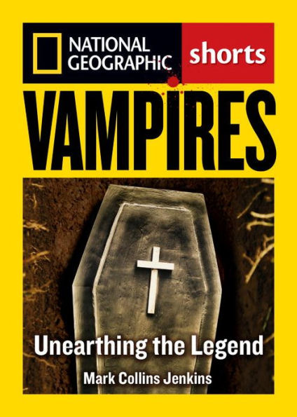 Vampires: Unearthing the Bloodthirsty Legend