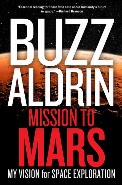 Mission to Mars: My Vision for Space Exploration