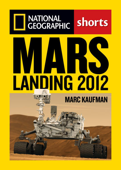 Mars Landing 2012: Inside the NASA Curiosity Mission