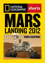 Mars Landing 2012: Inside the NASA Curiosity Mission