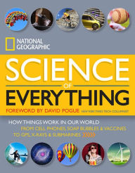 Title: National Geographic Science of Everything: How Things Work in Our World, Author: National Geographic