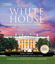 Title: Inside the White House: Stories From the World's Most Famous Residence, Author: Noel Grove