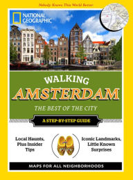 Title: National Geographic Walking Amsterdam: The Best of the City, Author: National Geographic