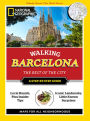 National Geographic Walking Barcelona: The Best of the City