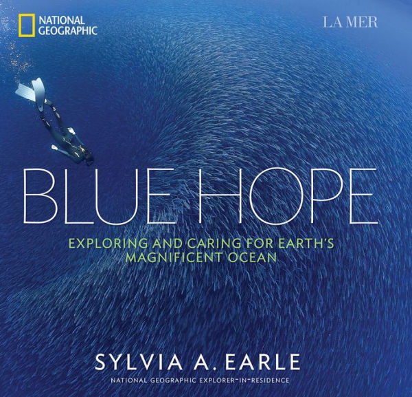 Blue Hope: Exploring and Caring for Earth's Magnificent Ocean