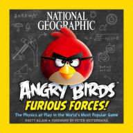 Title: National Geographic Angry Birds Furious Forces: The Physics at Play in the World's Most Popular Game, Author: Rhett Allain